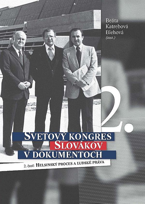 Obal publikácie: Svetový kongres Slovákov v dokumentoch. 2. časť: Helsinský proces a ľudské práva